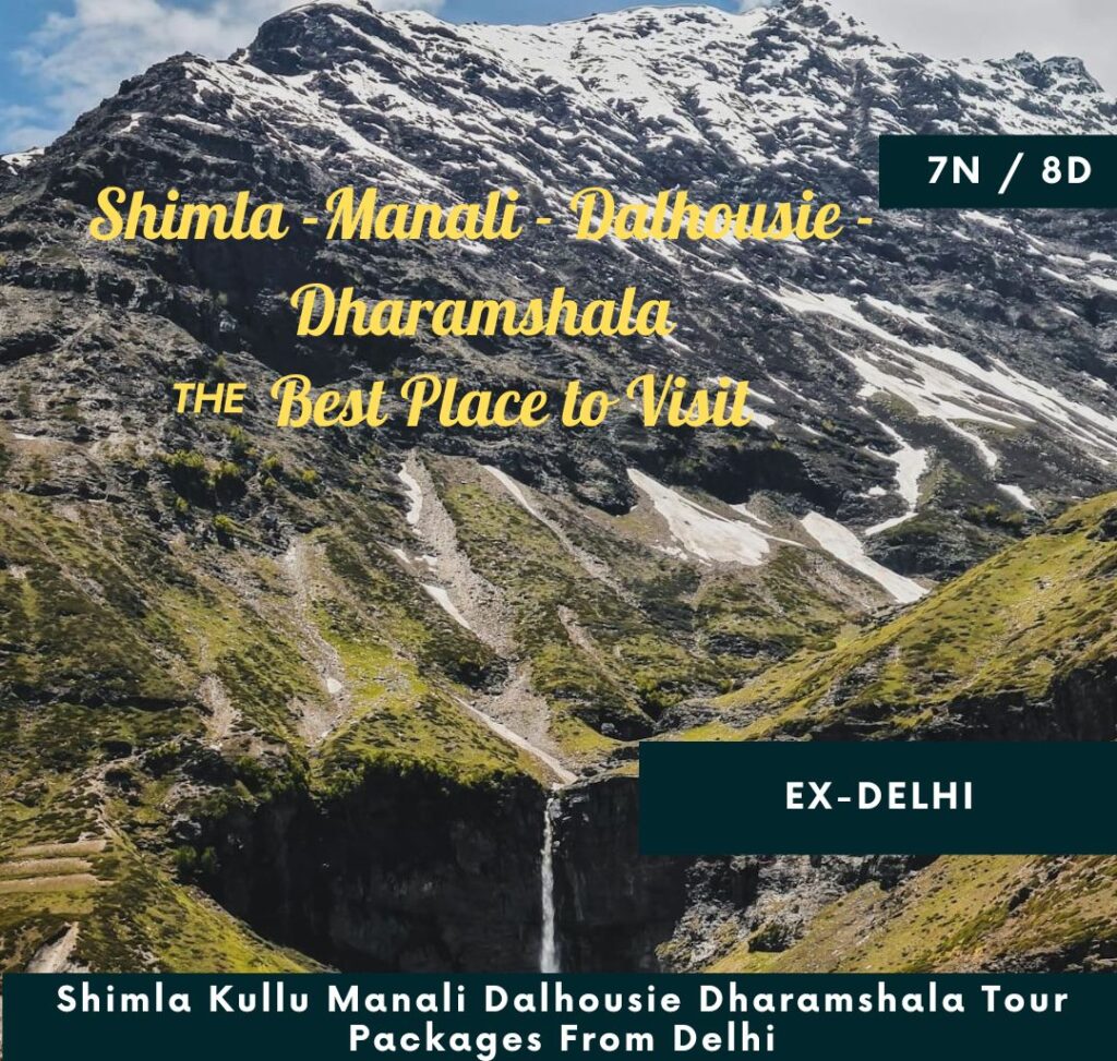 Shimla Kullu Manali Dalhousie Dharamshala Tour Packages From Delhi