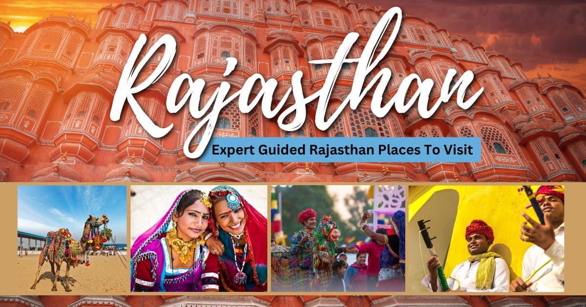 Read more about the article Expert Guided Rajasthan Tour Destinations To Visit With Best Hotel and Package Advice